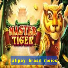 alipay brasil meios de pagamento ltda